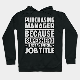 Purchasing Manager Because Superhero Is Not A Job Title Hoodie